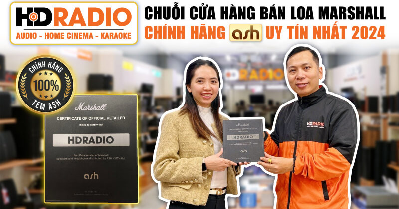 HDRADIO Tiếp Tục Đón Nhận Danh Hiệu Chuỗi Cửa Hàng Bán Loa Marshall Chính Hãng (ASH) Uy Tín Nhất 2024