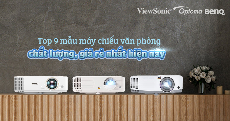 Top 9 mẫu máy chiếu văn phòng chất lượng, giá rẻ nhất hiện nay