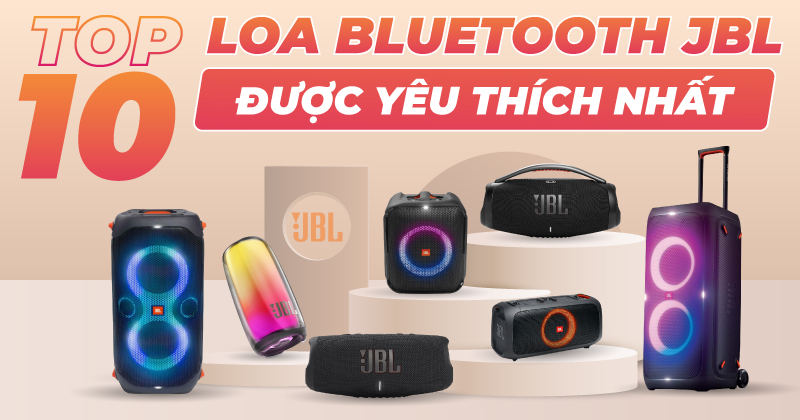 Điểm danh: Top 10 Loa Bluetooth JBL Được Yêu Thích Nhất