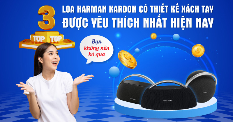 Top 3 Loa Harman Kardon có thiết kế xách tay được yêu thích nhất hiện nay (bạn không thể bỏ qua)