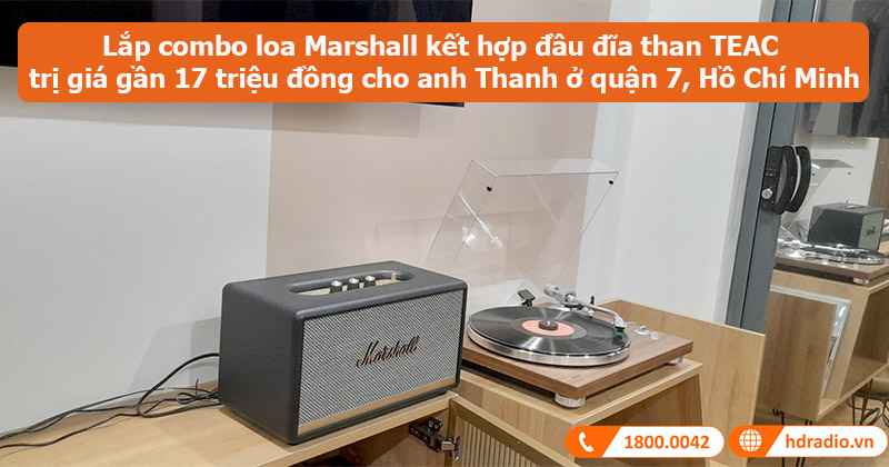Lắp combo loa Marshall kết hợp đầu đĩa than TEAC trị giá gần 17 triệu đồng cho anh Thanh ở quận 7, Hồ Chí Minh (Marshall Stanmore 2, TEAC TN400BT)