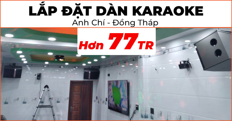 Lắp dàn Karaoke cao cấp trị giá hơn 77 triệu đồng cho anh Chí ở Đồng Tháp (JBL Ki512, JKAudio H4800, JKaudio X6000 Plus, JKAudio B9, Paramax 4500D)