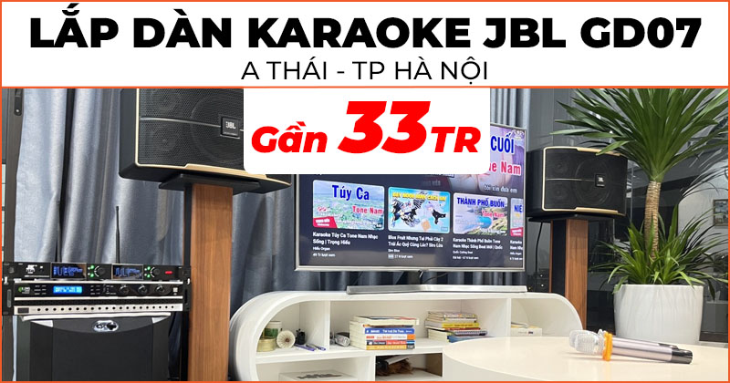 Lắp Dàn Karaoke JBL gia đình GD07 trị giá gần 33 triệu đồng cho anh Thái ở Long Biên, Hà Nội (JBL Pasion 10, Kiwi PD8000, Yamaha NS SW300, JKAudio K300, Chân Loa Gỗ 80cm)