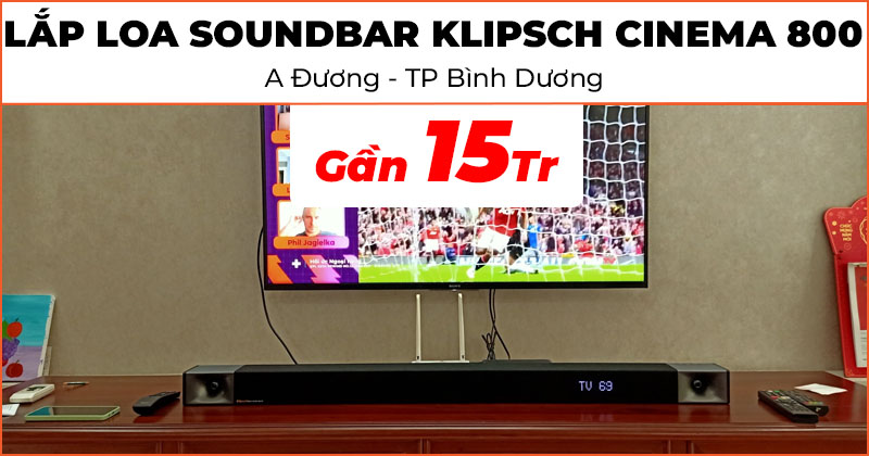 Lắp Bộ Loa Soundbar Klipsch Cinema 800 trị giá gần 15 triệu đồng cho anh Đương ở phường Đông Hoà, thành phố Dĩ An, tỉnh Bình Dương