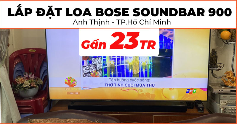 Chiêm ngưỡng Loa Bose Soundbar 900 trị giá hơn 22 triệu đồng cho anh Thịnh ở Phường 6, Quận 11, Hồ Chí Minh