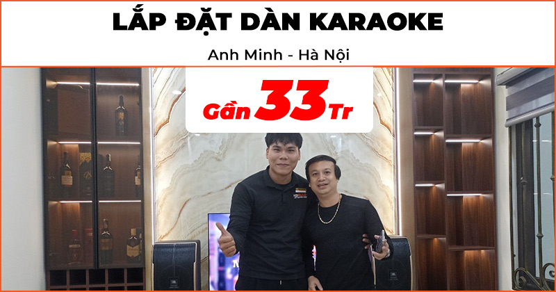 Lắp đặt Dàn karaoke Cực Hay trị giá gần 33 triệu đồng cho anh Minh ở Quận Long Biên, Hà Nội (JBL Pasion 10, sub Paramax 1000, Neko DK1000, JKaudio H2400, K300)