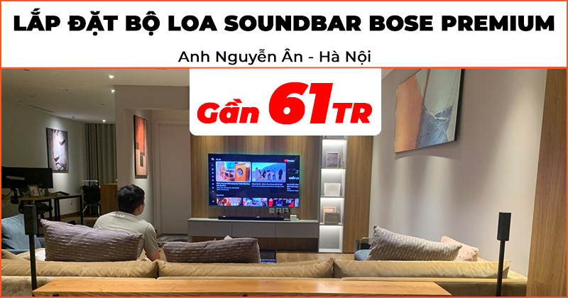 Lắp đặt Bộ loa soundbar Bose Premium trị giá gần 61 triệu đồng cho anh Nguyễn Ân ở Quận Thanh Xuân, Hà Nội (Bose Smart Soundbar 900, Surround Speakers 700, sub Bose Module 700, Omni Jewel)