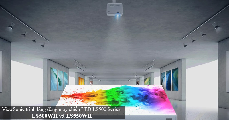 ViewSonic mở rộng dòng máy chiếu LED với hai mẫu mới: LS500WH và LS550WH - Ứng dụng trong kinh doanh, giáo dục