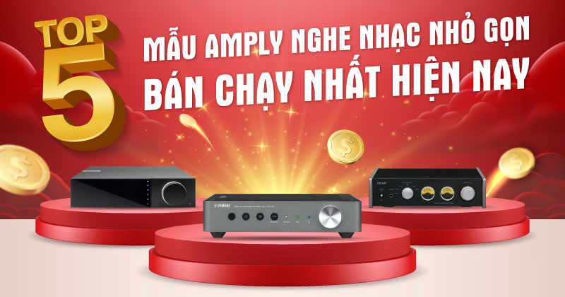 Top 5 Mẫu Amply Nghe Nhạc Nhỏ Gọn Bán Chạy Nhất Hiện Nay