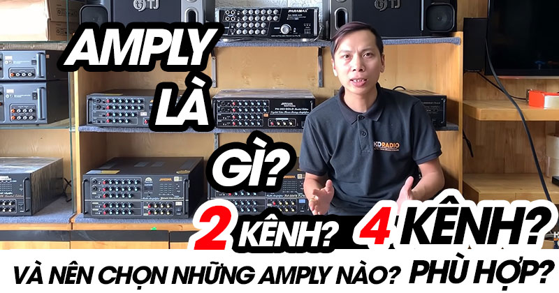 Amply Là Gì? Amply 2 Kênh Khác Gì Amply 4 Kênh