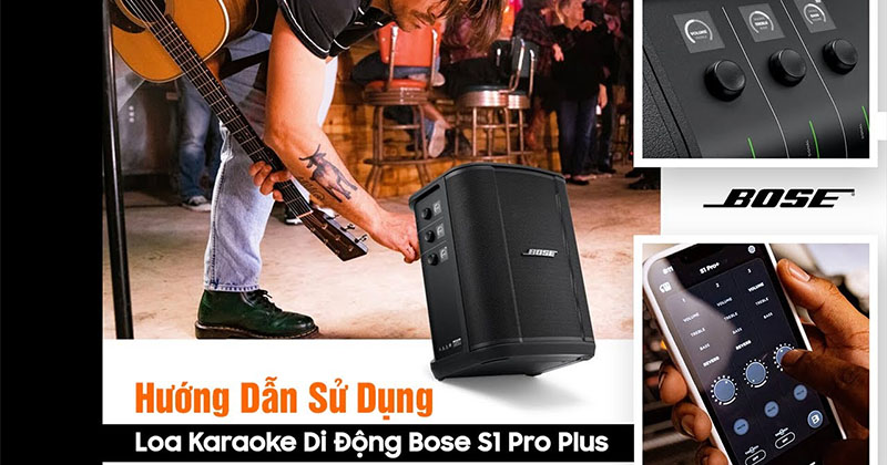 Hướng Dẫn Sử Dụng Loa Bose S1 Pro+ (Plus) NEW 2024