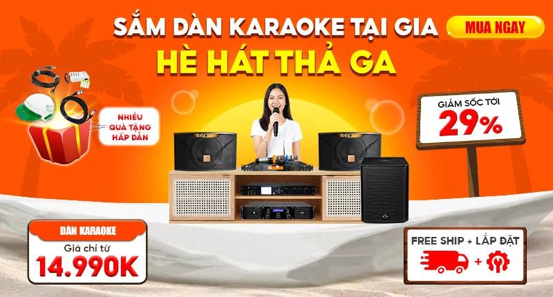 Hè Sang Mua Dàn Karaoke <br> Ưu Đãi Lên Tới 29%