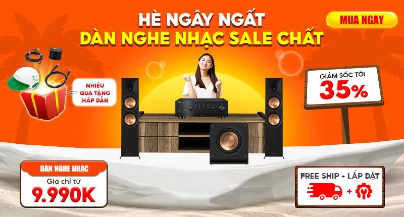 Mua Dàn Nghe Nhạc Chào Hè<br> Giá Giảm Tới 35%