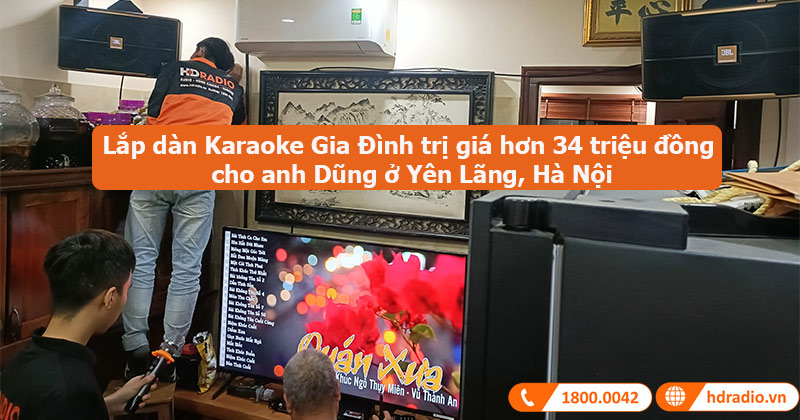 Lắp dàn Karaoke Gia Đình trị giá hơn 34 triệu đồng cho anh Dũng ở Yên Lãng, Hà Nội (JBL Pasion 10, Jarguar Pro 506N Gold AF, JKaudio K300)