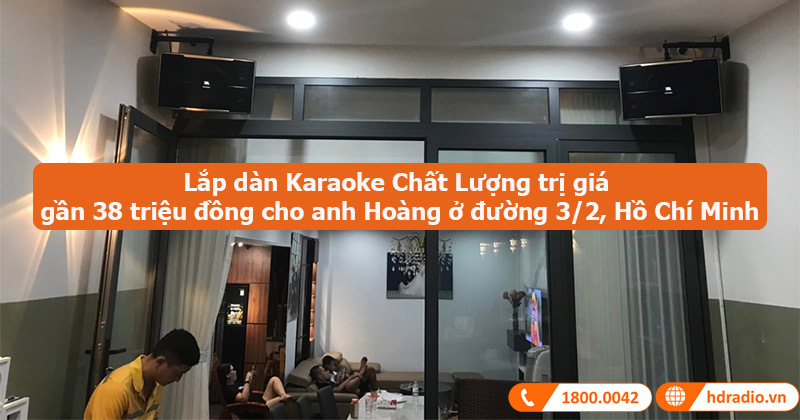 Lắp dàn Karaoke Chất Lượng trị giá gần 38 triệu đồng cho anh Hoàng ở đường 3/2, Hồ Chí Minh (JKaudio H2600, B5 Plus, Neko DK1000, JBL Pasion 12)