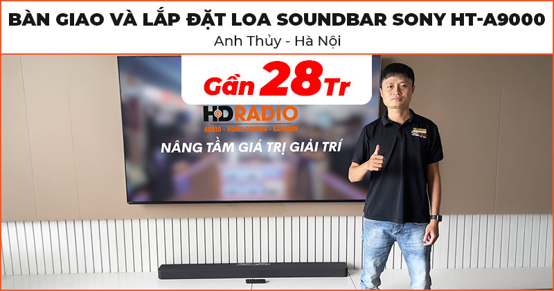 Bàn giao và lắp đặt Loa Soundbar Sony HT-A9000 trị giá gần 28 triệu đồng cho anh Thủy ở Nam Từ Liêm, Hà Nội