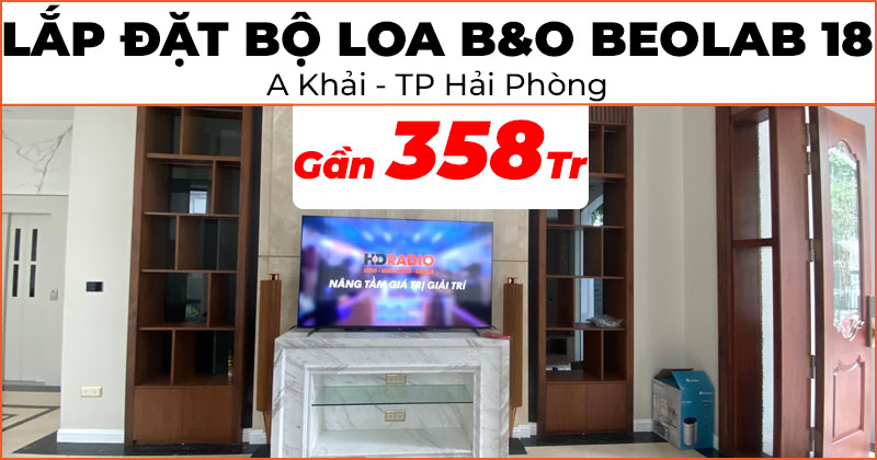 Lắp đặt bộ Loa B&O Beolab 18 cao cấp màu Bronze trị giá gần 358 triệu đồng cho anh Khải ở phường Thượng Lý, quận Hồng Bàng, Hải Phòng