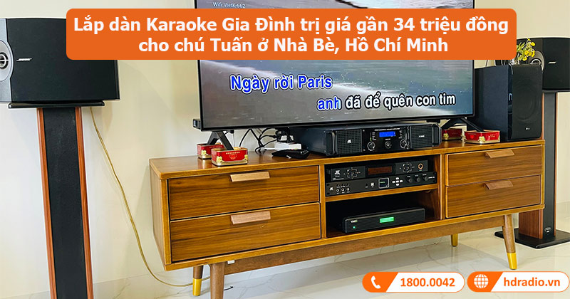 Lắp dàn Karaoke Gia Đình trị giá gần 34 triệu đồng cho chú Tuấn ở Nhà Bè, Hồ Chí Minh (VietK Plus 6TB, JKaudio H2400, X6000 Plus, B5 Plus)