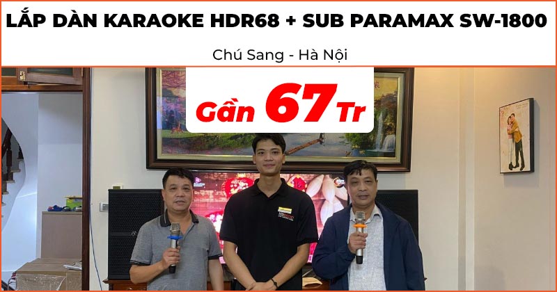 Lắp đặt dàn karaoke Cao Cấp HDR68 kết hợp sub Paramax SW-1800 cực hay trị giá gần 67 triệu đồng cho chú Sang ở Cầu Giấy, Hà Nội (Wharfedale WH12 NEO, JKAudio X6000 Plus, JKAudio H2600, JKAudio B9, Paramax SW-1800)