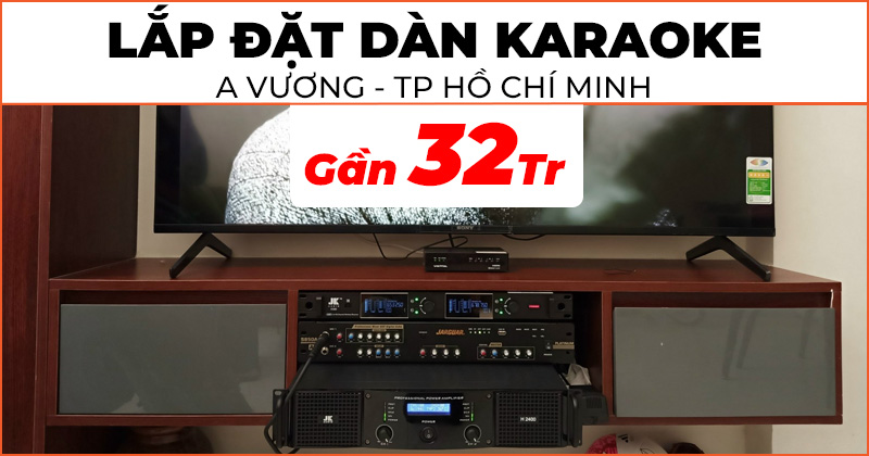Lắp dàn karaoke cực hay gần 32 triệu đồng cho anh Vương ở P12, Q3, TP.Hồ Chí Minh (JBL Ki510, JKaudio H2400, JKaudio K300, Jarguar S805A Platinum)