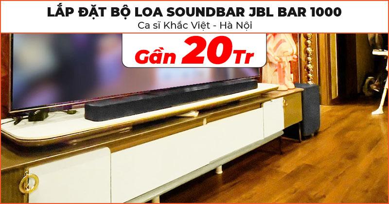 Lắp đặt Bộ Loa soundbar JBL Bar 1000 cho ca sĩ Khắc Việt