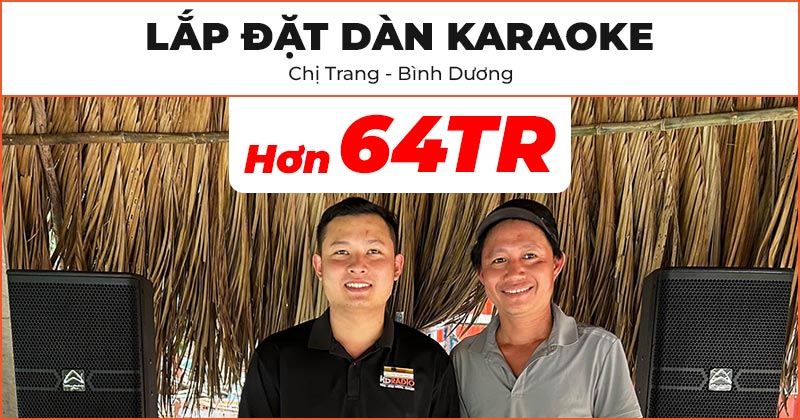 Lắp đặt Dàn Karaoke chất lượng trị giá hơn 64 triệu đồng cho chị Trang ở TP. Thuận An, Bình Dương