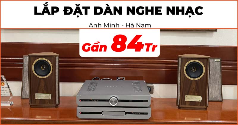 Lắp đặt Dàn nghe nhạc cao cấp trị giá gần 84 triệu đồng cho anh Minh ở Thanh Liêm, Hà Nam (Tannoy Autograph Mini OW, Attessa Streaming, Attessa CD Transport)