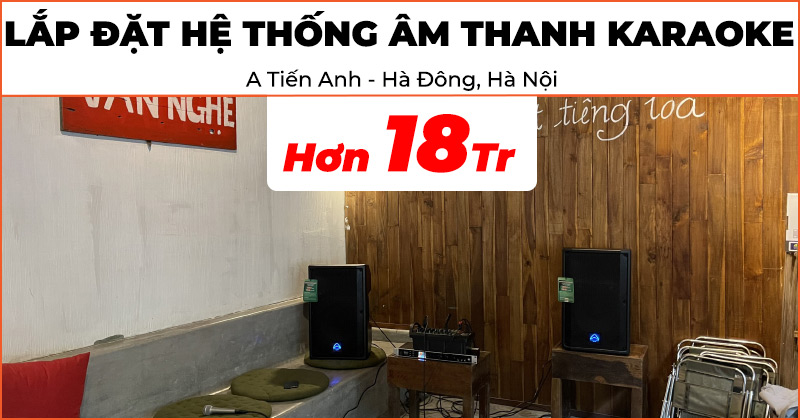 Lắp đặt hệ thống âm thanh karaoke trị giá hơn 18 triệu đồng tại quán Cộng Cà Phê của anh Tiến Anh ở Hà Đông, Hà Nội (NEKO DK1000, Wharfedale Tourus AX-12MBT)