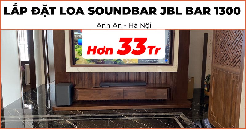 Lắp đặt loa Soundbar JBL BAR 1300 trị giá hơn 33 triệu đồng cho anh An ở Cầu Giấy, Hà Nội