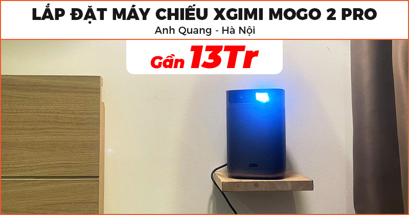 Máy chiếu XGIMI Mogo 2 Pro của anh Quang
