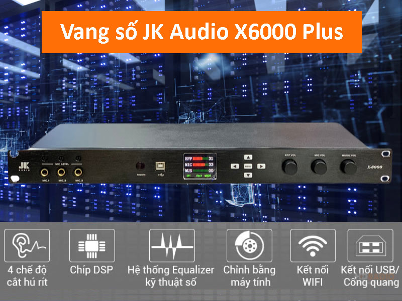 Vang số JK Audio X6000 Plus