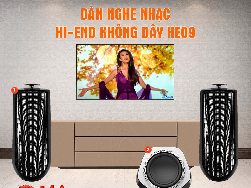 Dàn nghe nhạc Hi-End không dây HE09