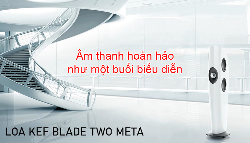 loa kef blade two meta mang den am thanh hoan hao