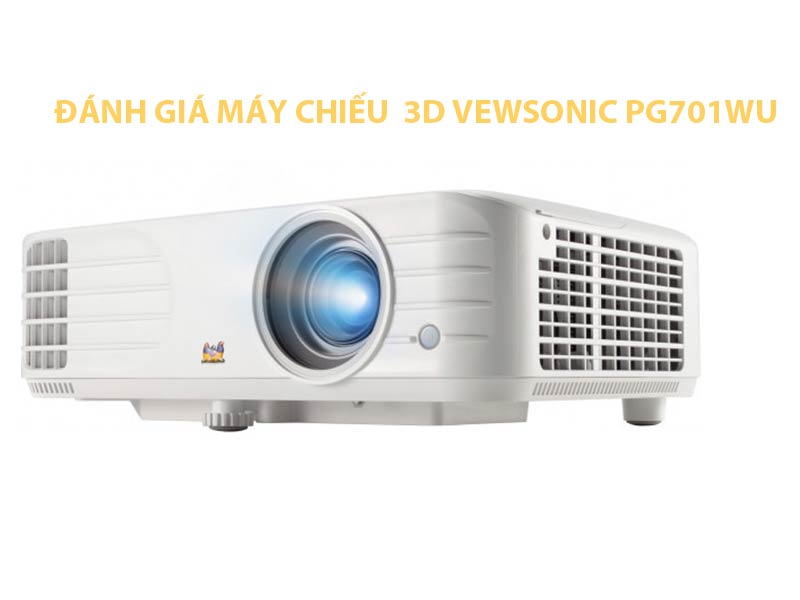 Đánh giá máy chiếu 3d Viewsonic PG701WU chất lượng vừa túi tiền