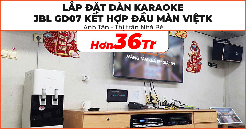 Lắp đặt dàn karaoke JBL GD07 Kết Hợp Đầu Màn ViệtK trị giá hơn 36 triệu đồng cho anh Tân ở Thị trấn Nhà Bè (JBL Pasion 10, Kiwi PD8000, JKAudio K300, ViệtK Pro 4TB, VietK 22 Inch)