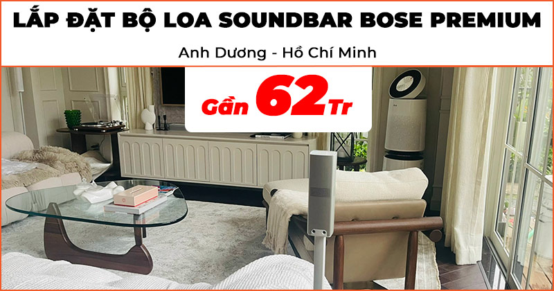 Lắp đặt Bộ loa soundbar Bose Premium trị giá gần 62 triệu đồng cho anh Dương ở Thủ Đức, Hồ Chí Minh (Bose Smart Soundbar 900, Surround Speakers 700, sub Bose Module 700, Omni Jewel)