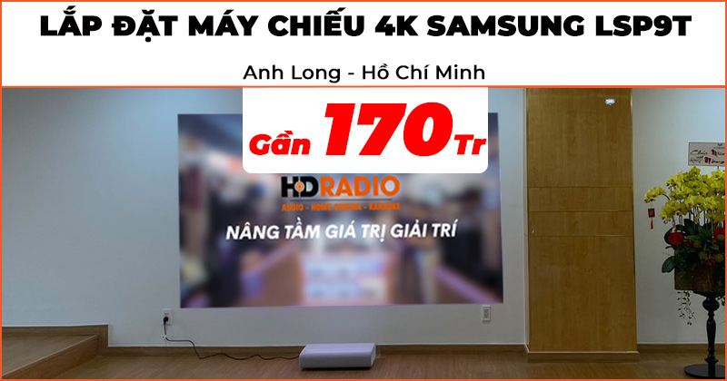 Lắp đặt Máy chiếu siêu gần Samsung LSP9T trị giá gần 170 triệu đồng cho anh Long ở Quận 10, Hồ Chí Minh