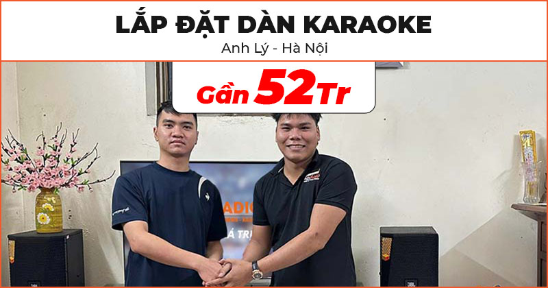 Đón Tết rộn ràng cùng Dàn karaoke cực hay cho anh Lý ở Phú Xuyên, Hà Nội