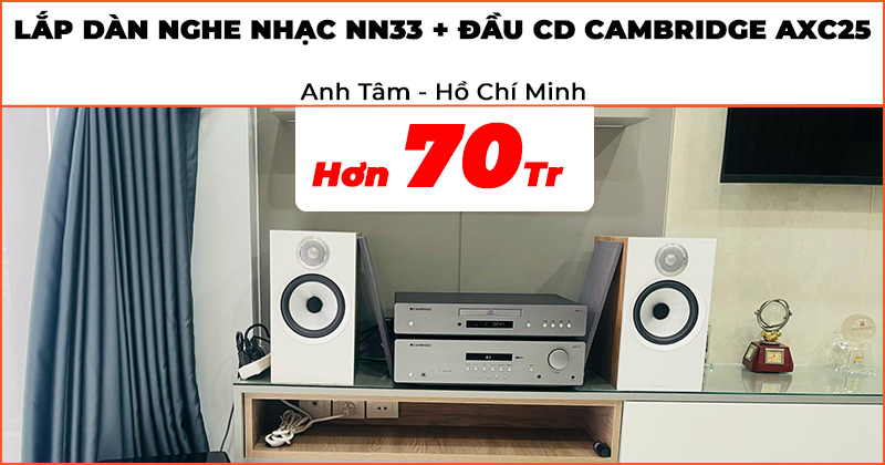 Lắp đặt Dàn nghe nhạc chính hãng cực hay trị giá hơn 70 triệu đồng cho anh Tâm ở Quận Bình Thạnh, Hồ Chí Minh (Dàn nghe nhạc NN33: B&W 606 S3, sub Rel T5X, Cambridge AXR100 kết hợp Đầu CD Cambridge AXC25)