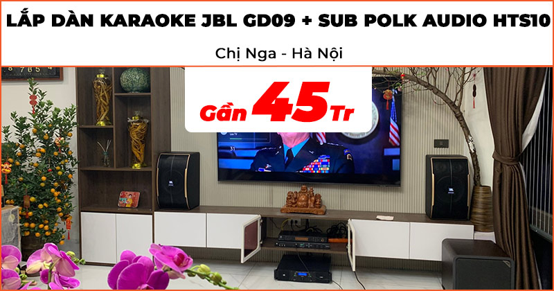 Lắp đặt dàn Karaoke Gia Đình Chính Hãng Chất Lượng trị giá gần 45 triệu đồng cho chị Nga ở Hoàng Mai, Hà Nội (Dàn Karaoke GD09: JBL Pasion 10, JKaudio X6000 Plus, H2400, B5 Plus kết hợp sub Polk Audio HTS10)