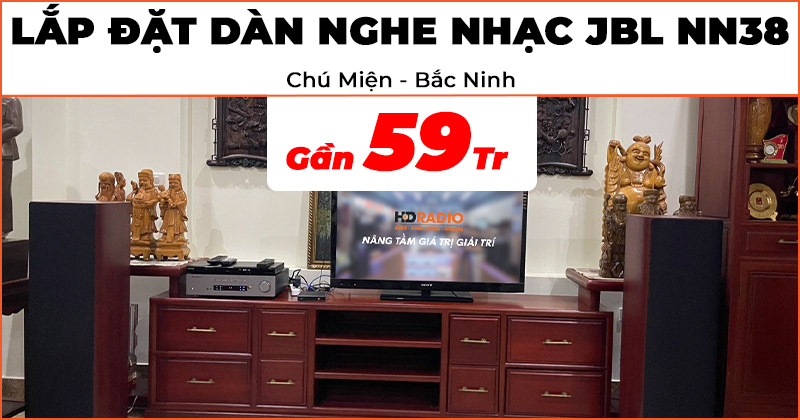 Lắp đặt Dàn nghe nhạc JBL NN38 trị giá gần 59 triệu đồng cho chú Miện ở Từ Sơn, Bắc Ninh (JBL Studio 690, Cambridge CXA61)