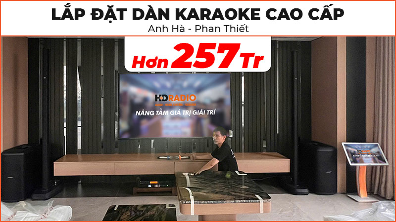 Lắp đặt dàn karaoke cao cấp trị giá hơn 257 triệu đồng cho anh Hà ở Phan Thiết