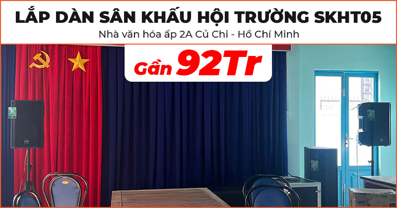 Dàn âm thanh hội trường sân khấu SKHT05 tại nhà văn hóa ấp 2a Củ Chi, Hồ Chí Minh