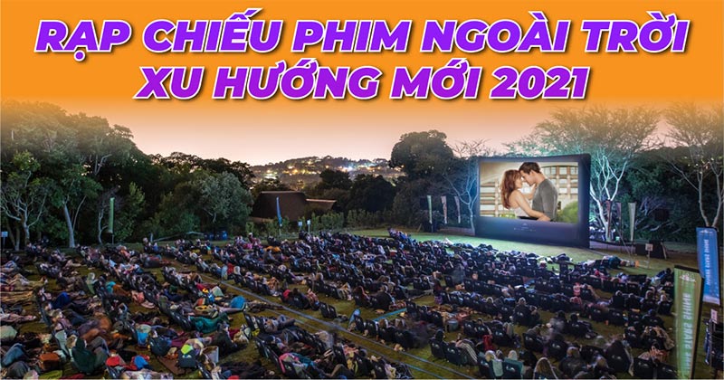 xu-huong-rap-chieu-phim-ngoai-troi