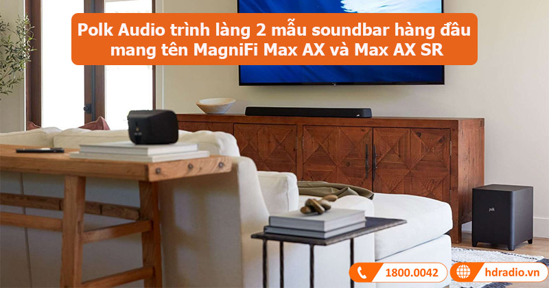 Polk Audio trình làng 2 mẫu soundbar hàng đầu mang tên MagniFi Max AX và Max AX SR được tích hợp công nghệ SDA thế hệ thứ 4