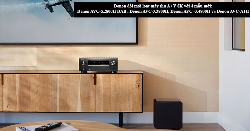 Hãng Denon Ra mắt loạt AV Receivers 2022 với 4 mẫu sản phẩm amply xem phim 8k mới: Denon AVR-X2800H, Denon AVR-X3800H, Denon AVR-X4800H, Denon AVR A1H