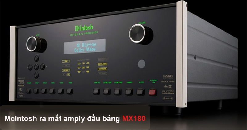 McIntosh gây sốt với màn ra mắt siêu phẩm đầu bảng Amply MX180 hỗ trợ định dạng video 8K, trị giá nửa tỉ đồng