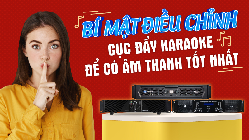 Điều chỉnh cục đẩy karaoke 
