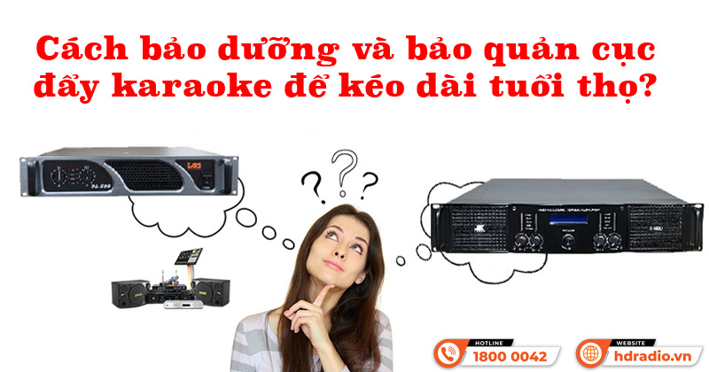 Cách bảo dưỡng và bảo quản cục đẩy karaoke để kéo dài tuổi thọ Cách bảo dưỡng và bảo quản cục đẩy karaoke để kéo dài tuổi thọ
