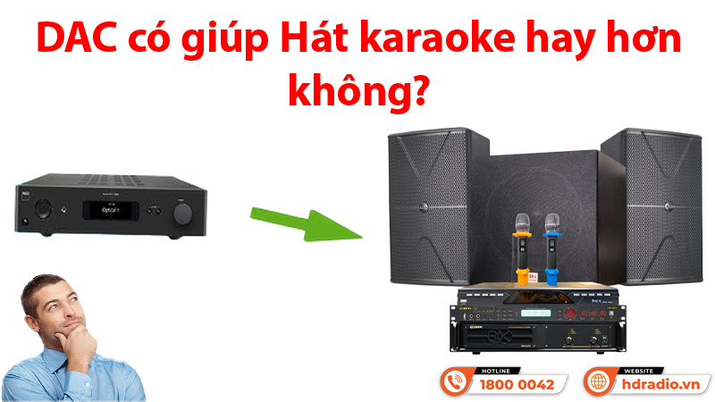 Có nên dùng giải mã DAC cho Dàn karaoke không